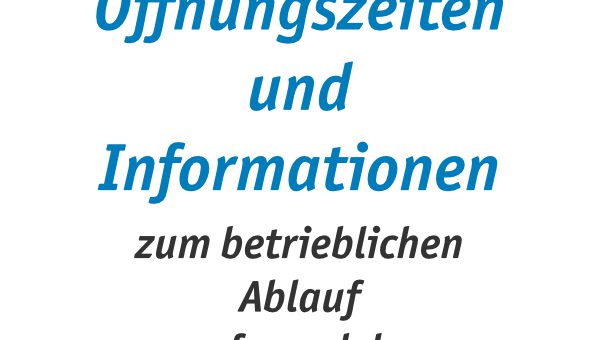 Aktuelle Hinweise zum betrieblichen Ablauf