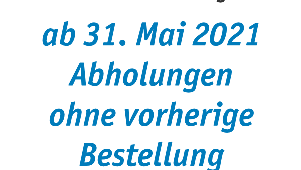 Abholungen ohne vorherige Bestellung möglich